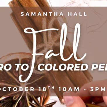 Samantha Hall-Artist: Fall Themed – INTRO TO COLORED PENCIL CLASS